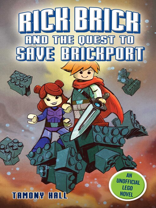 Title details for Rick Brick and the Quest to Save Brickport: an Unofficial LEGO Novel by Tamony Hall - Available